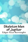 Skeleton Men of Jupiter - Edgar Rice Burroughs - 9781718869875