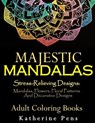Majestic Mandalas: Stress-Relieving Designs: Mandalas, Flowers, Floral Patterns, Decorative Designs, Paisley Patterns (An Adult Coloring - Adult Coloring Creations - 9781718909137