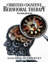 Christian Cognitive Behavioral Therapy Workbook - Samaria M. Colbert - 9781719012119