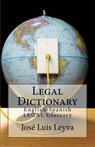 Legal Dictionary: English-Spanish LEGAL Glossary - Jose Luis Leyva - 9781719453592