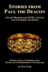 Stories from Paul the Deacon: A Latin Reader for GCSE, A-Level and University Students: Edited with an Introduction, Notes and Comprehensive Vocabul - Sean Gabb - 9781719512596
