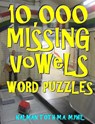 10,000 Missing Vowels Word Puzzles: Energize Your Brain While Having Fun - Kalman Toth M. a. M. Phil - 9781719557689
