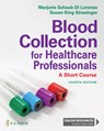 Blood Collection for Healthcare Professionals - LORENZO,  Marjorie Schaub Di ; Strasinger, Susan King - 9781719645997
