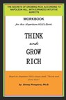 Workbook for the Think and Grow Rich Book by Napoleon Hill: The Secrets of Growing Rich, According to Napoleon Hill, with Expanded Intuitive Aspects - Emmy Prospero Ph. D. - 9781719810494
