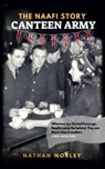 Canteen Army: The Naafi Story - Nathan Morley - 9781719947367
