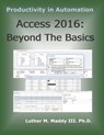 Access 2016: Beyond the Basics - Luther M. Maddy III - 9781719994019