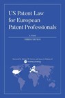 US Patent Law for European Patent Professionals: Third Edition - A. Nickel - 9781720365136