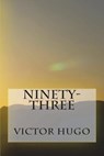 Ninety-Three - Victor Hugo - 9781720403463