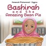 Bashirah and The Amazing Bean Pie: A Celebration of African American Muslim Culture - Ameenah Muhammad-Diggins - 9781720509028