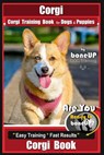 Corgi, Corgi Training Book for Dogs and Puppies by Bone Up Dog Training: Are You Ready to Bone Up? Easy Training * Fast Results Corgi Book - Karen Douglas Kane - 9781720523505
