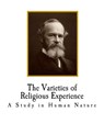 The Varieties of Religious Experience: A Study in Human Nature - William James - 9781720675525