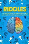 Riddles: Challenging Brain Teasing Riddles For Kids And Adults, Stimulating Mind Growth For Fun - George Smith - 9781720721192