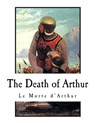The Death of Arthur: Le Morte d'Arthur - Thomas Malory - 9781721238002