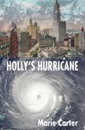 Holly's Hurricane - Marie Carter - 9781721563531