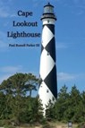 Cape Lookout Lighthouse - Paul Russell Parker - 9781721896165