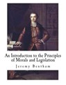 An Introduction to the Principles of Morals and Legislation - Jeremy Bentham - 9781722404239