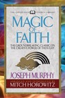 Magic of Faith (Condensed Classics) - Joseph Murphy ; Mitch Horowitz - 9781722500610