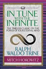 In Tune With the Infinite (Condensed Classics) - Ralph Waldo Trine ; Mitch Horowitz - 9781722500764