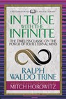 In Tune With the Infinite (Condensed Classics) - Ralph Waldo Trine ; Mitch Horowitz - 9781722500764