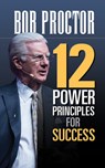 12 Power Principles for Success - Bob Proctor - 9781722501914