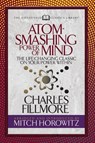 Atom- Smashing Power of Mind (Condensed Classics) - Charles Fillmore ; Mitch Horowitz - 9781722502195