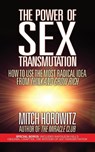 The Power of Sex Transmutation - Mitch Horowitz - 9781722502652
