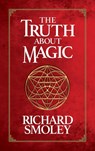 The Truth About Magic - Richard Smoley - 9781722503109