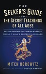 The Seeker's Guide to The Secret Teachings of All Ages - Mitch Horowitz - 9781722503185