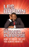 The Power of Purpose - Les Brown - 9781722503284