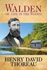 Walden (Or Life in the Woods) - Henry David Thoreau - 9781722504212