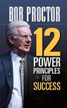 12 Power Principles for Success - Bob Proctor - 9781722505325