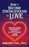 How to Become Strong Enough to Love - Margaret Paul - 9781722505714