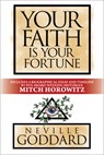 Your Faith is Your Fortune - Neville Goddard ; Mitch Horowitz - 9781722505752