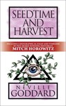 Seedtime and Harvest - Neville Goddard ; Mitch Horowitz - 9781722505837