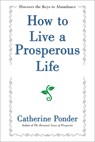 How to Live a Prosperous Life - Catherine Ponder - 9781722506865
