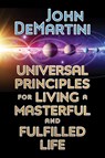 Universal Principles for Living a Masterful and Fulfilled Life - Dr. John Demartini - 9781722507183