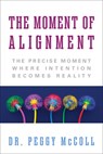 The Moment of Alignment - Dr. Peggy McColl - 9781722507268