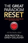 The Great Paradigm Reset - Bob Proctor ; Sandy Gallagher - 9781722507510