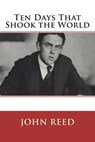Ten Days That Shook the World - John Reed - 9781723450648