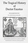 The Tragical History of Doctor Faustus: The Elizabethan Play by Christopher Marlowe - Annotated with Supplemental Text - Christopher Marlowe - 9781723776366