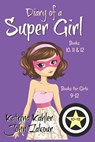 Diary of a SUPER GIRL - Books 10 - 12 - John Zakour ; Katrina Kahler - 9781723806803