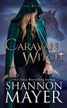 Caravan Witch - Shannon Mayer - 9781723855443