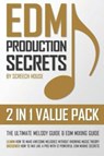 Edm Production Secrets (2 in 1 Value Pack) - Screech House - 9781724020178