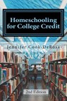 Homeschooling for College Credit: A Parent's Guide to Resourceful High School Planning - Jennifer Cook DeRosa - 9781724337610