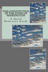 The Constitution of the State of Washington: A Quick Reference Guide - Timothy Ball - 9781724792433