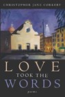 Love Took the Words - CORKERY,  Christopher Jane - 9781725264212