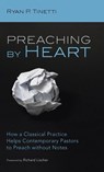 Preaching by Heart - Ryan P Tinetti - 9781725269507