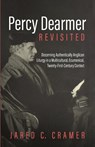 Percy Dearmer Revisited - Jared C Cramer - 9781725278783