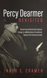 Percy Dearmer Revisited - Jared C Cramer - 9781725278790