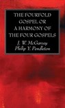 The Fourfold Gospel or a Harmony of the Four Gospels - J W McGarvey ; Philip Y Pendleton - 9781725281776
